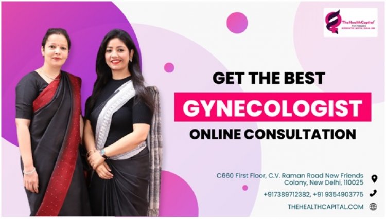 Where to find the Best Gynecologist Online Consultation